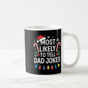 Most Likely To Tell Dad Jokes Funny Christmas Coffee Mug