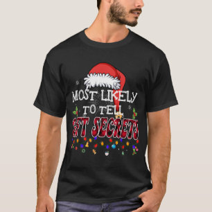 Most Likely To Tell Gift Secrets Matching Family C T-Shirt
