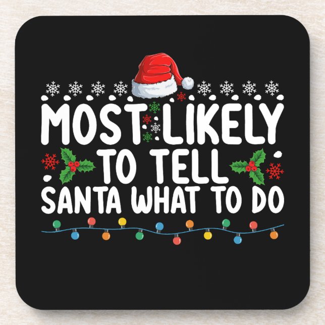 Most Likely To Tell Santa What To Do Christmas Coaster (Front)