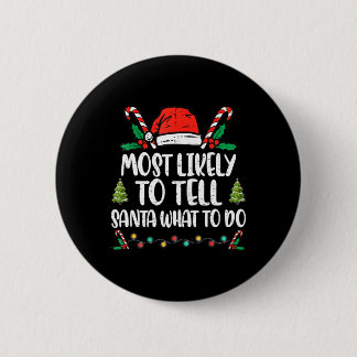 Most Likely To Tell Santa What To Do Family Christ 2 Inch Round Button
