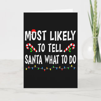 Most Likely To Tell Santa What To Do Funny Family  Card