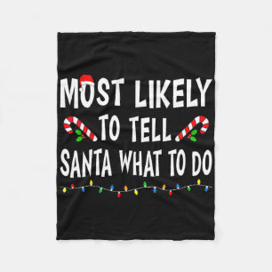 Most Likely To Tell Santa What To Do Funny Family  Fleece Blanket