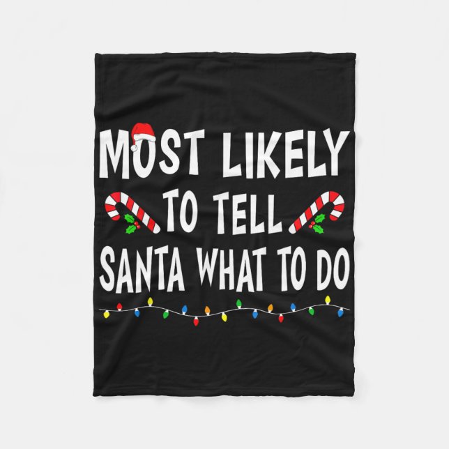 Most Likely To Tell Santa What To Do Funny Family  Fleece Blanket (Front)