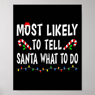 Most Likely To Tell Santa What To Do Funny Family  Poster