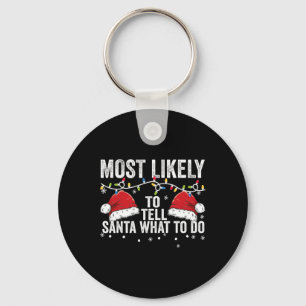 Most Likely To Tell Santa What To Do Matching Fami Keychain