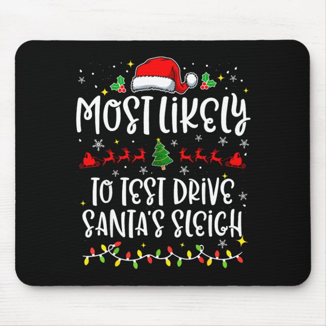 Most Likely To Test Drive Santa's Sleigh Funny Chr Mouse Pad (Front)