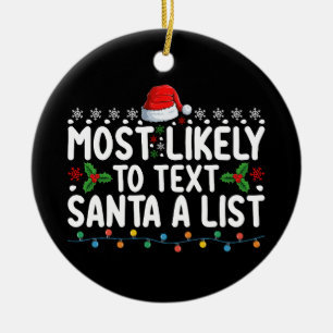Most Likely To Text Santa A List Christmas Holiday Ceramic Ornament