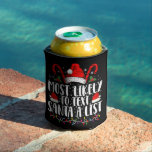 Most Likely To Text Santa A List Matching Christma Can Cooler<br><div class="desc">Most Likely To Text Santa A List Matching Christmas</div>