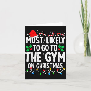 Most Likely To The Gym On Christmas Workout Family Card