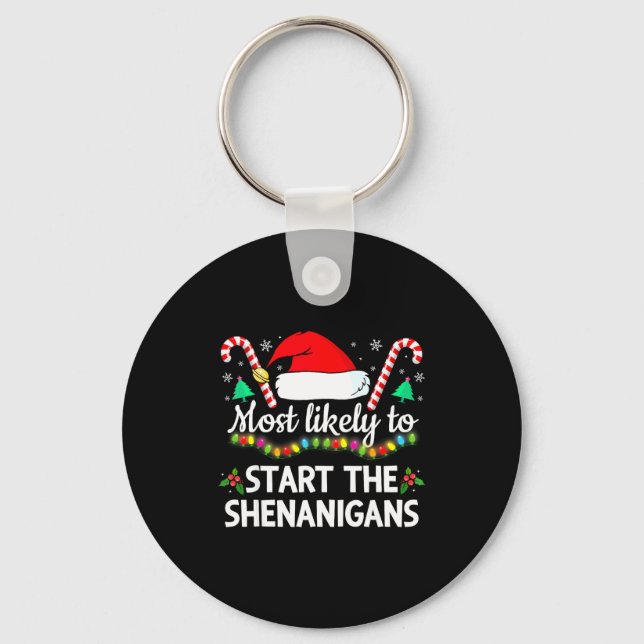 Most Likely To The Shenanigans Funny Xmas Family M Keychain (Front)