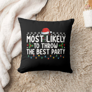 Most Likely To Throw The Best Party Christmas Pillow