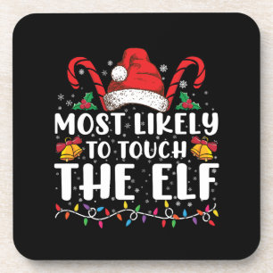 Most Likely To Touch The Elf Christmas Family Coaster