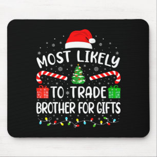 Most Likely To Trade Brother For Family Matching X Mouse Pad