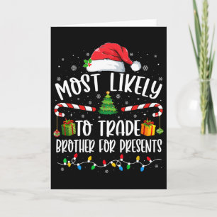 Most Likely To Trade Brother For Presents Family M Card