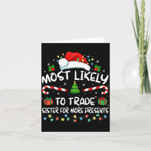 Most Likely To Trade Sister For More Christmas Card