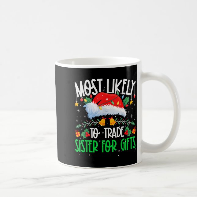 Most Likely To Trade Sister Funny Matching Xmas  Coffee Mug (Right)