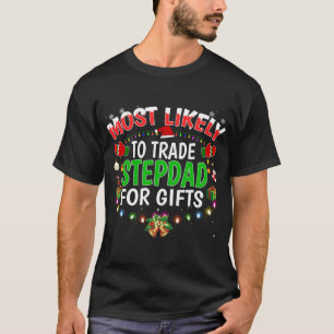 Most Likely To Trade Stepdad Santa Hat Xmas Lights T-Shirt