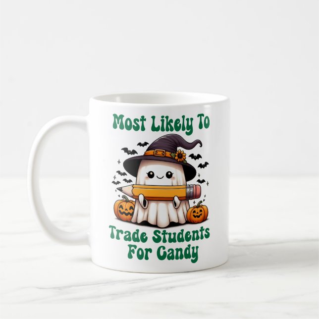 Most Likely To Trade Students For Candy Teacher Coffee Mug (Left)
