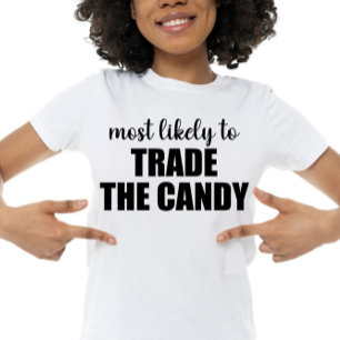 Most Likely To Trade The Candy Funny Halloween T-Shirt