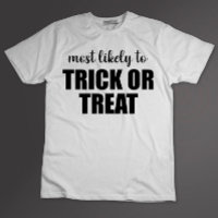 Most Likely To Trick Or Treat Funny Halloween