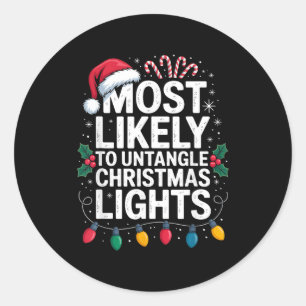 Most Likely To Untangle Christmas Lights Funny Hol Classic Round Sticker