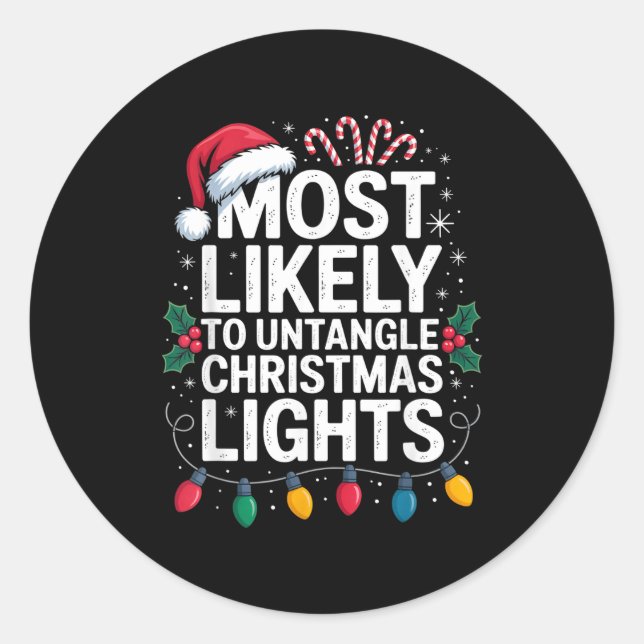 Most Likely To Untangle Christmas Lights Funny Hol Classic Round Sticker (Front)