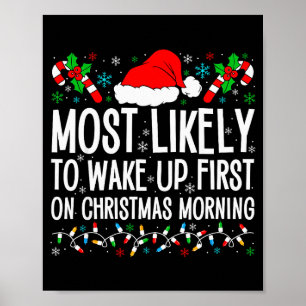 Most Likely To Wake Up First On Christmas Morning  Poster