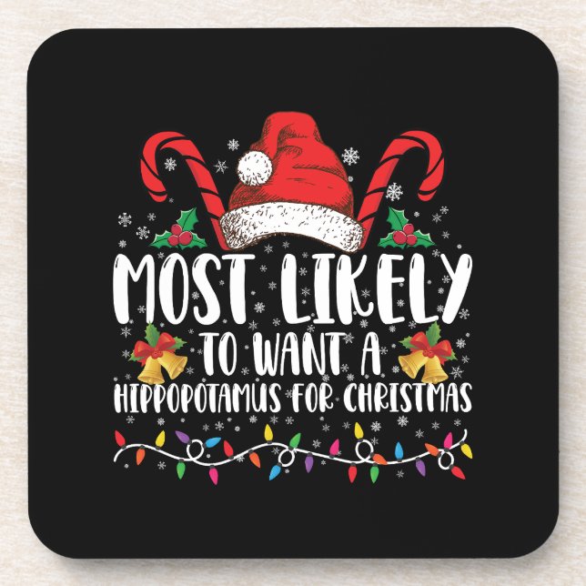 Most Likely To Want A Hippopotamus For Christmas Coaster (Front)