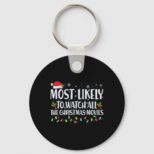 Most Likely To Watch All Christmas Movies Christma Keychain