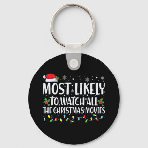 Most Likely To Watch All Christmas Movies Christma Keychain