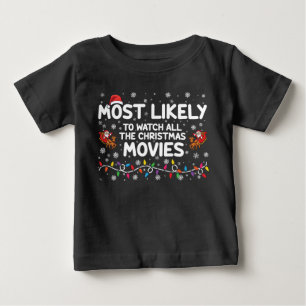 Most Likely To Watch All Christmas Movies Family  Baby T-Shirt