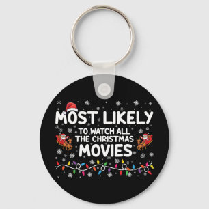 Most Likely To Watch All Christmas Movies Family  Keychain