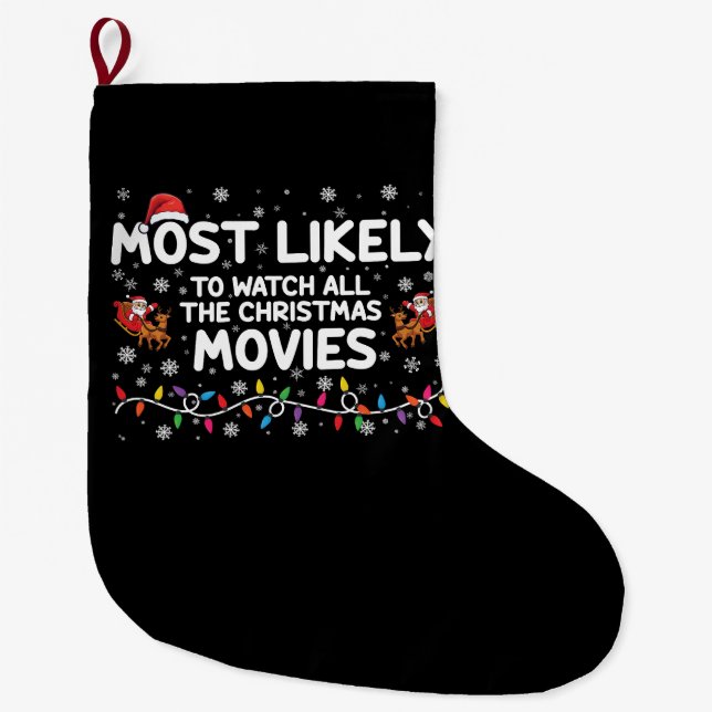 Most Likely To Watch All Christmas Movies Family  Large Christmas Stocking (Front)