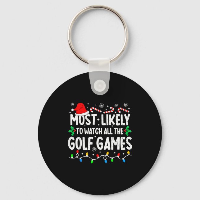 Most Likely To Watch All Golf Games Funny Matching Keychain (Front)