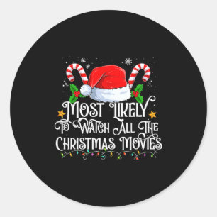 Most Likely To Watch All The Christmas Movie Match Classic Round Sticker
