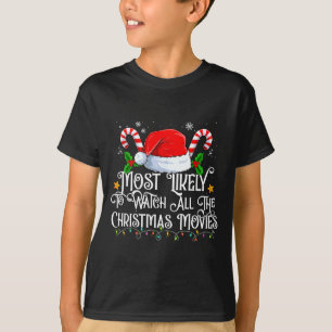 Most Likely To Watch All The Christmas Movie Match T-Shirt