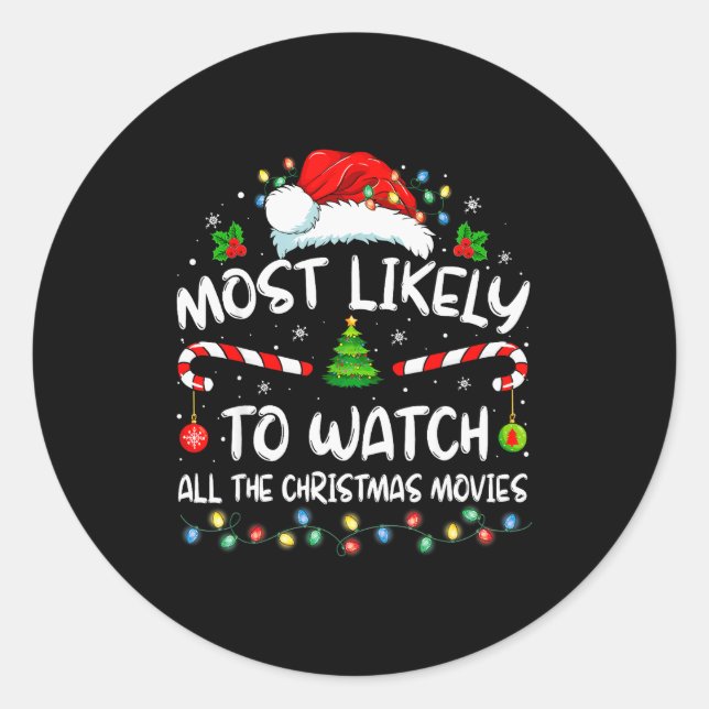 Most Likely To Watch All The Christmas Movies Chri Classic Round Sticker (Front)