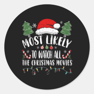 Most Likely To Watch All The Christmas Movies Chri Classic Round Sticker