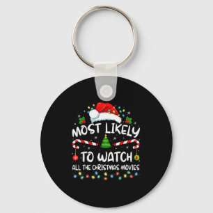 Most Likely To Watch All The Christmas Movies Chri Keychain