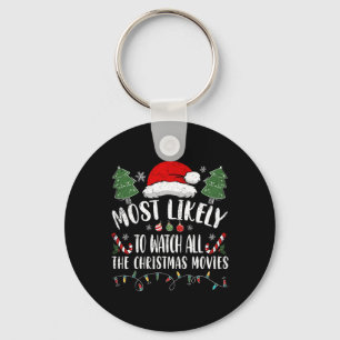 Most Likely To Watch All The Christmas Movies Chri Keychain
