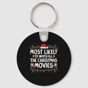 Most Likely To Watch All The Christmas Movies Chri Keychain