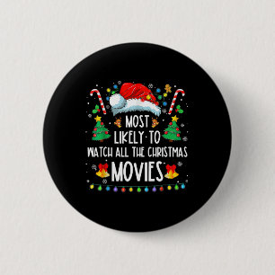 Most Likely To Watch All The Christmas Movies Fami 2 Inch Round Button