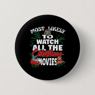 Most Likely To Watch All The Christmas Movies Fami 2 Inch Round Button
