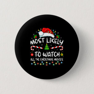 Most Likely To Watch All The Christmas Movies Fami 2 Inch Round Button