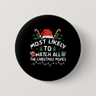 Most Likely To Watch All The Christmas Movies Fami 2 Inch Round Button