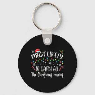Most Likely To Watch All The Christmas Movies Fami Keychain