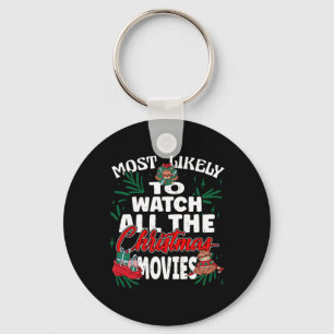 Most Likely To Watch All The Christmas Movies Fami Keychain