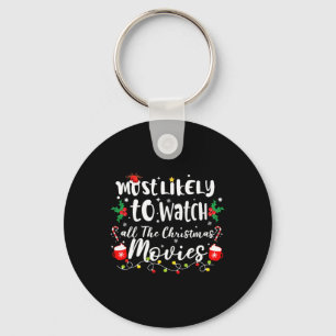 Most Likely To Watch All The Christmas Movies Fami Keychain