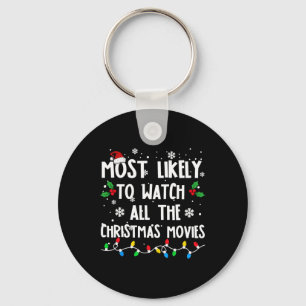 Most Likely To Watch All The Christmas Movies Fami Keychain