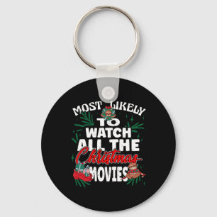 Most Likely To Watch All The Christmas Movies Fami Keychain